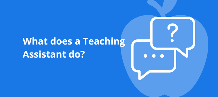 What is a Teaching Assistant?: Roles, Responsibilities, and Impact