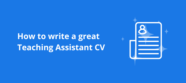 How to Write a Teaching Assistant CV (with templates)
