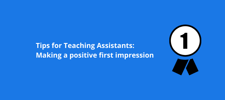 Tips for Teaching Assistants: Making a positive first impression