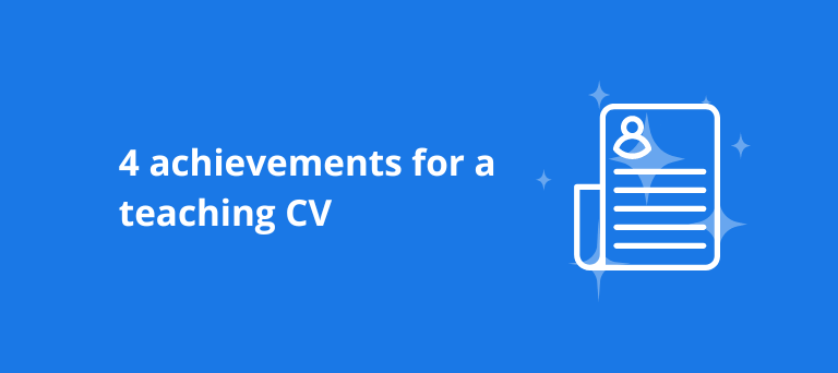 4 Key Achievements to Include in Your Teaching CV