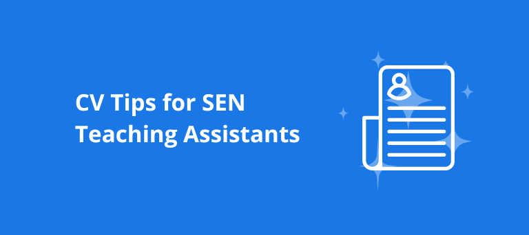 CV Tips for SEN Teaching Assistants