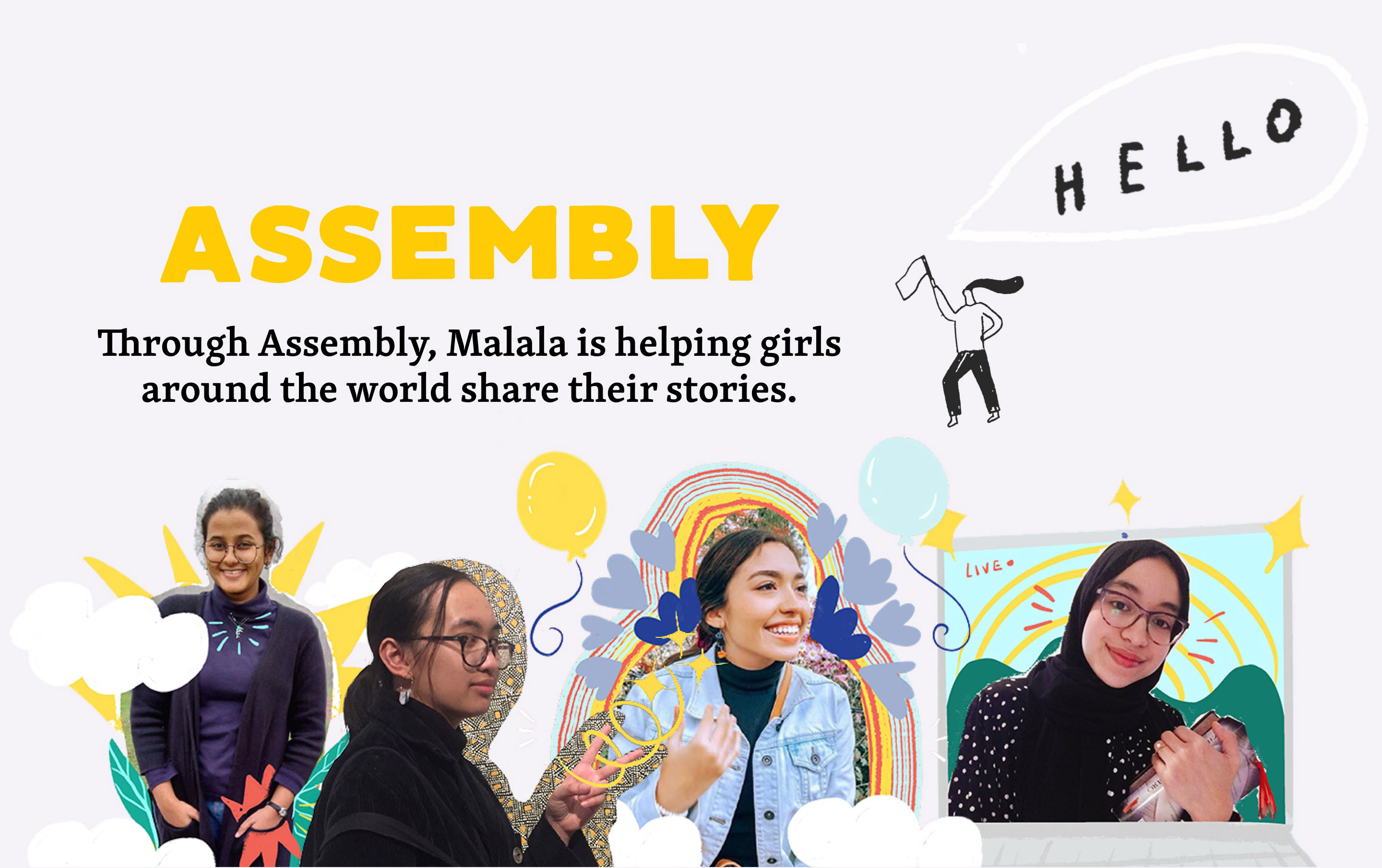 Collage of UI elements from Malala Fund's Assembly featuring four girls smiling. Headline reads Assembly, Hello, through Assembly, Malala is helping girls around the world share their stories 
