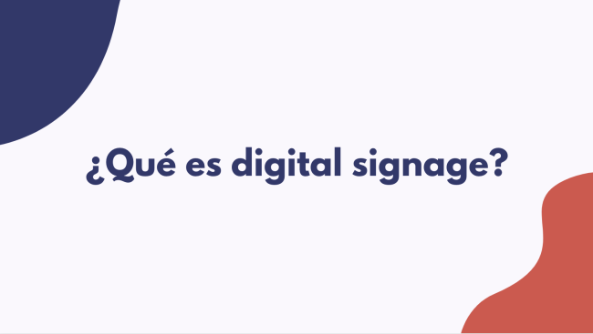 ¿Qué es Digital Signage?