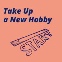 Take up a new hobby