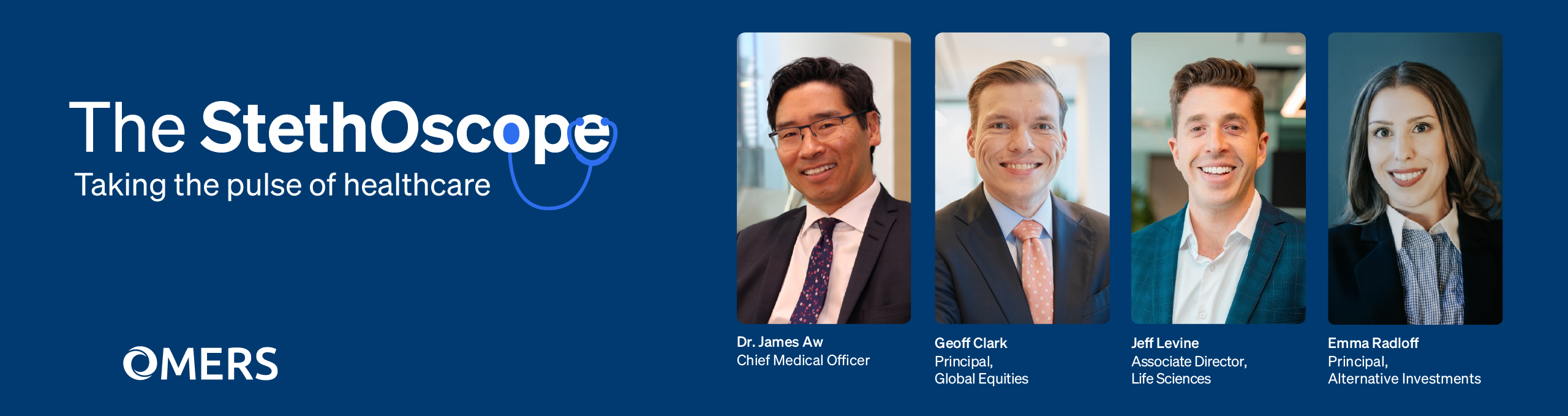 The StethOscope - Issue 3 banner The StethoScope: Taking the pulse of healthcare. Dr. James Aw, Geoff Clark, Jeff Levine, and Emma Radloff