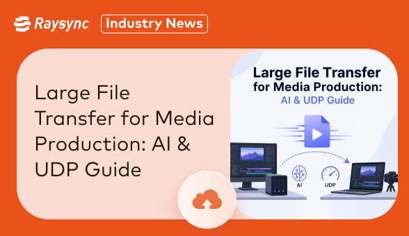 Large File Transfer for Media Production: How AI Agents Cut Cross-Border Footage Delivery From Hours to Minutes