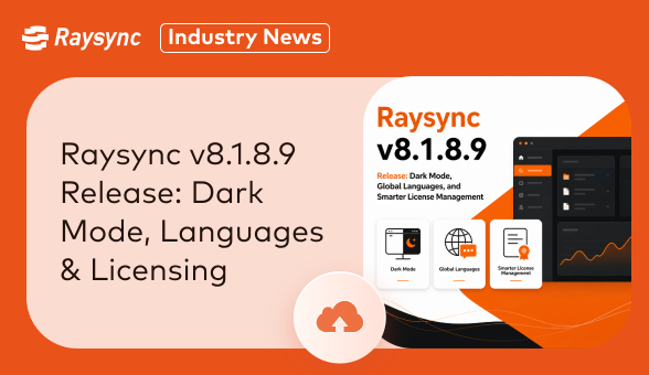 Raysync v8.1.8.9 Release: Dark Mode, Global Languages, and Smarter License Management