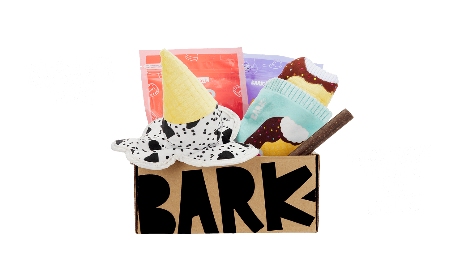 ONE-OF-A-KIND BARK-DESIGNED TOYS! DROOL-WORTHY-TREATS AND CHEWS!