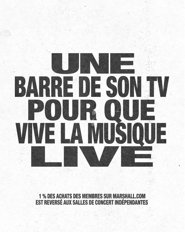 Le texte se lit comme suit : CETTE BARRE DE SON TV MAINTIENT LA MUSIQUE VIVANTE. 1 % des achats effectués par les membres sur Marshall.com soutiennent les lieux de concerts locaux.