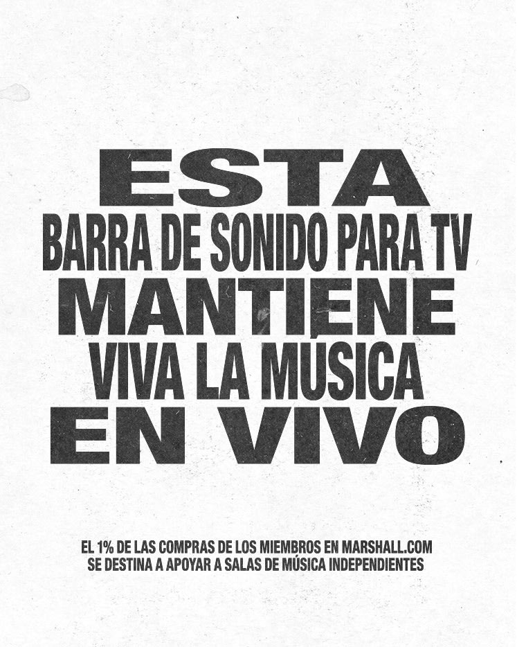 El texto dice: ESTA BARRA DE SONIDO TV MANTIENE VIVA LA MÚSICA EN DIRECTO. El 1% de las compras de los socios en Marshall.com se destina a locales de base.