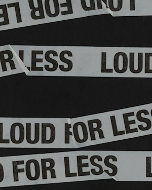Loud for less message printed on tapes that are overlapping.