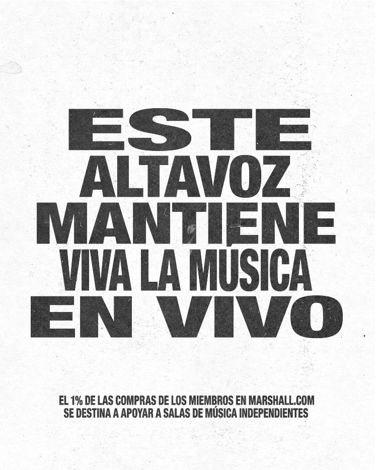 El texto dice: ESTE ALTAVOZ MANTIENE VIVA LA MÚSICA EN DIRECTO. El 1% de las compras de los socios en Marshall.com apoya a los locales de base.