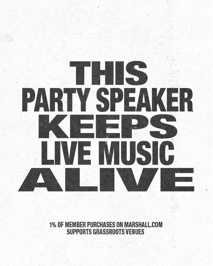 Text reads: THIS PARTY SPEAKER KEEPS LIVE MUSIC ALIVE. 1% of member purchases on Marshall.com supports grassroots venues.