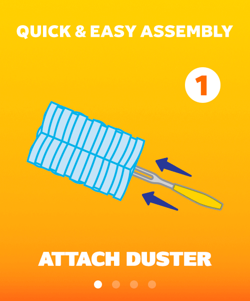 Quick & Easy Assembly. How to: Insert, Fluff, Dust