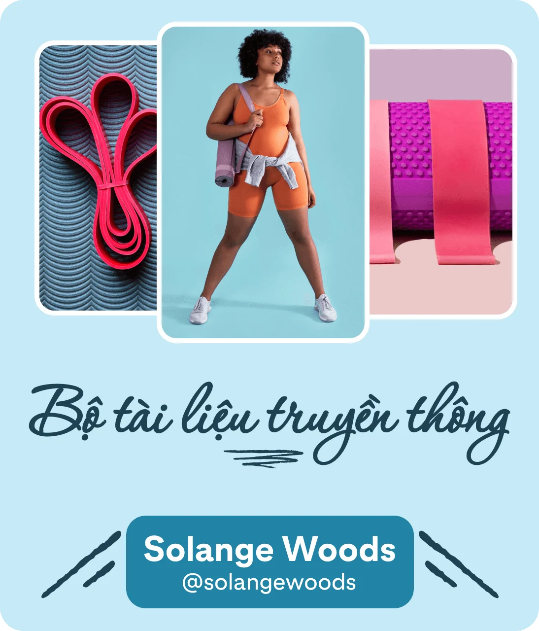 Bộ tài liệu truyền thông của Solange Woods trên nền xanh nhạt. Ở giữa là hình ảnh một người phụ nữ mặc đồ tập màu cam đang cầm thảm tập yoga. Hai bên là hình ảnh dụng cụ tập thể hình.