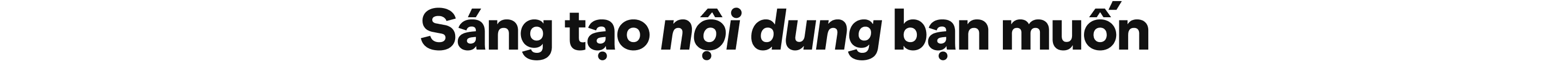 Sáng tạo nội dung bạn muốn