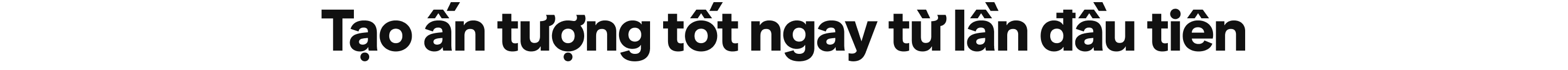Tạo ấn tượng tốt ngay từ lần đầu tiên
