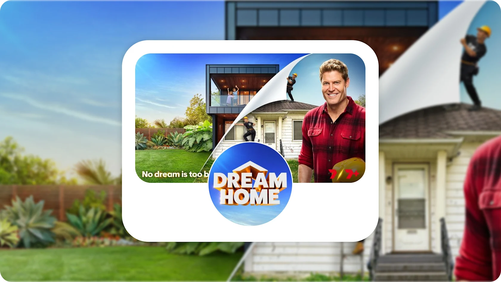 Pinterest profile card for Channel 7. A circular DREAM HOME logo is in front of a split image featuring two homes; a modern house with a garden and a charming, older home. A cheerful man in a red plaid shirt is prominently displayed in the foreground.
