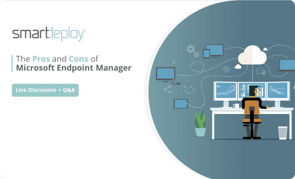 Webcast: The pros and cons of Microsoft Endpoint Manager