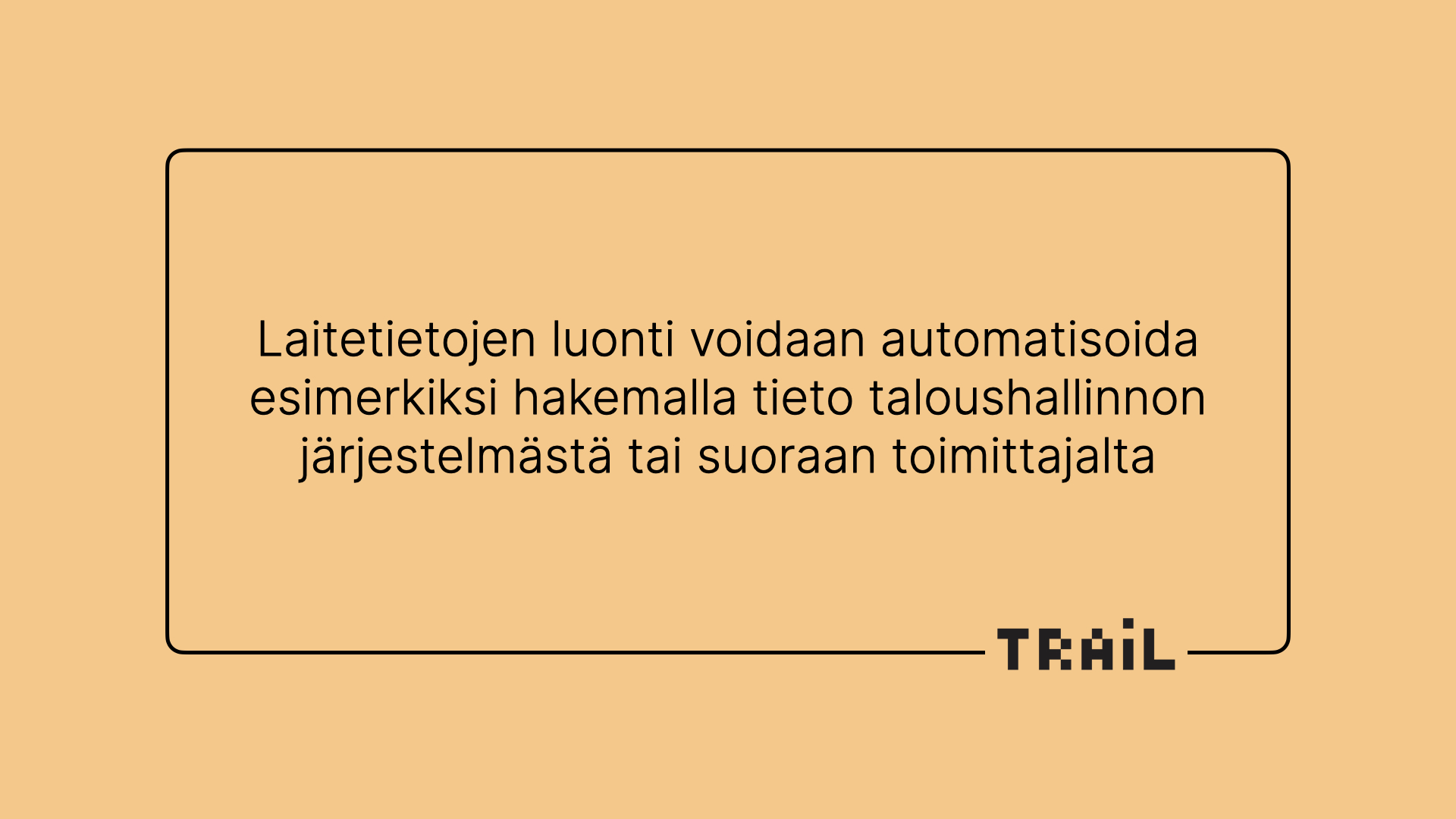 Automatisoi laitetietojen luominen integraatiolla