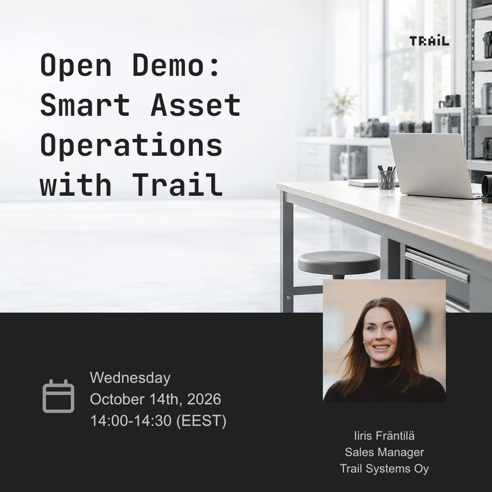 Open Demo: Smart Asset Operations with Trail. October 14, 2026, 14:00–14:30 EEST. Iiris Fräntilä.