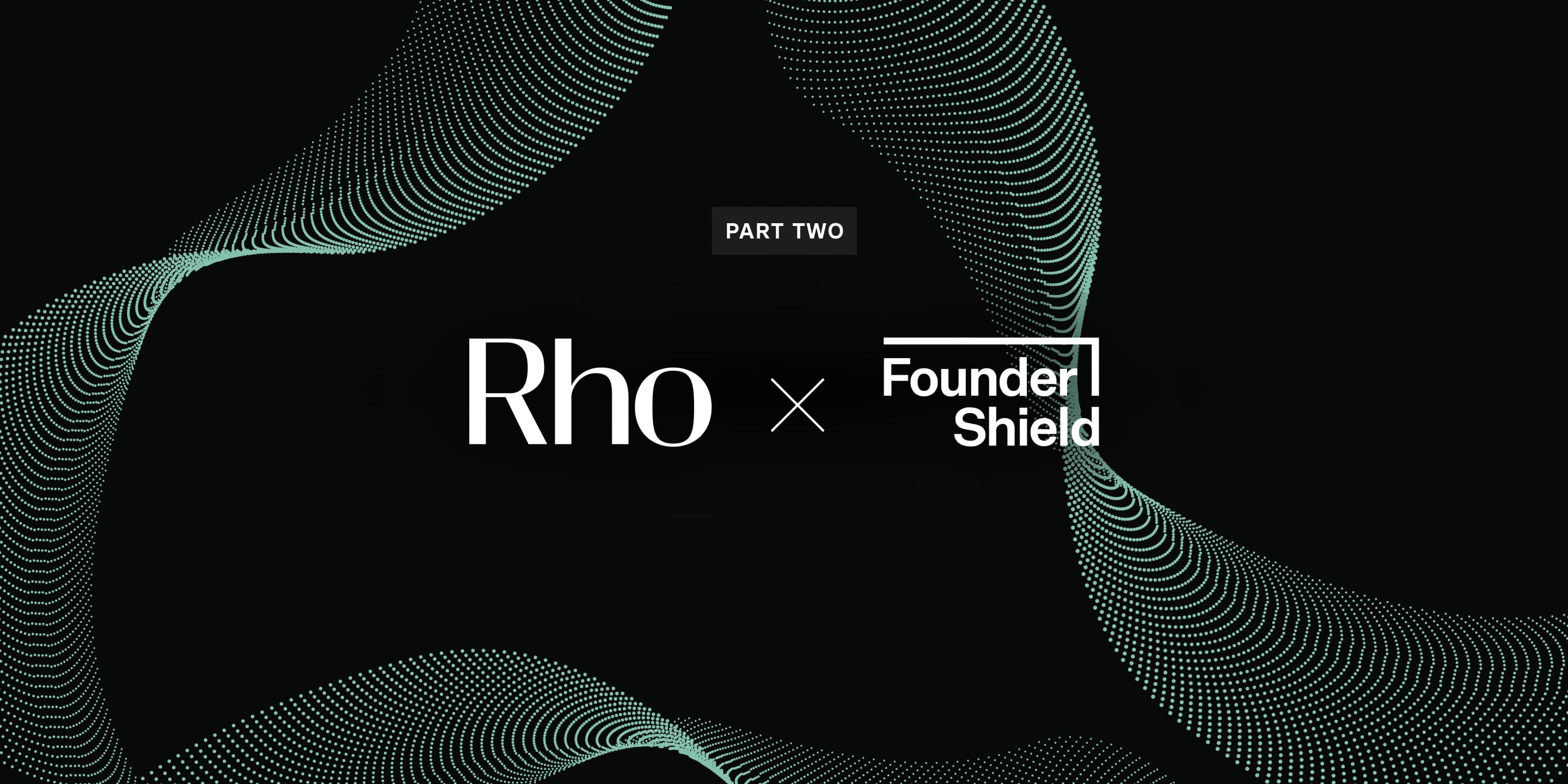 Founder Shield x Rho PT2