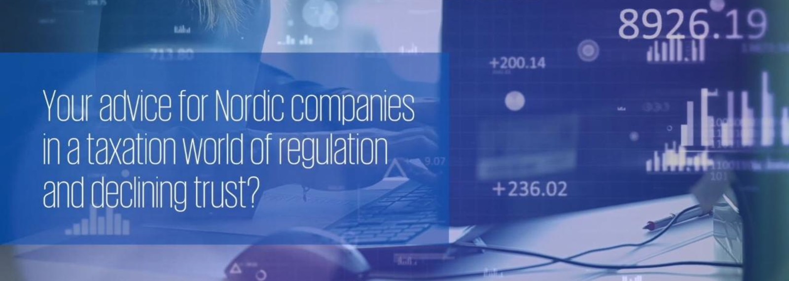 Image of Your advice for Nordic companies in a taxation world of regulation and declining trust?