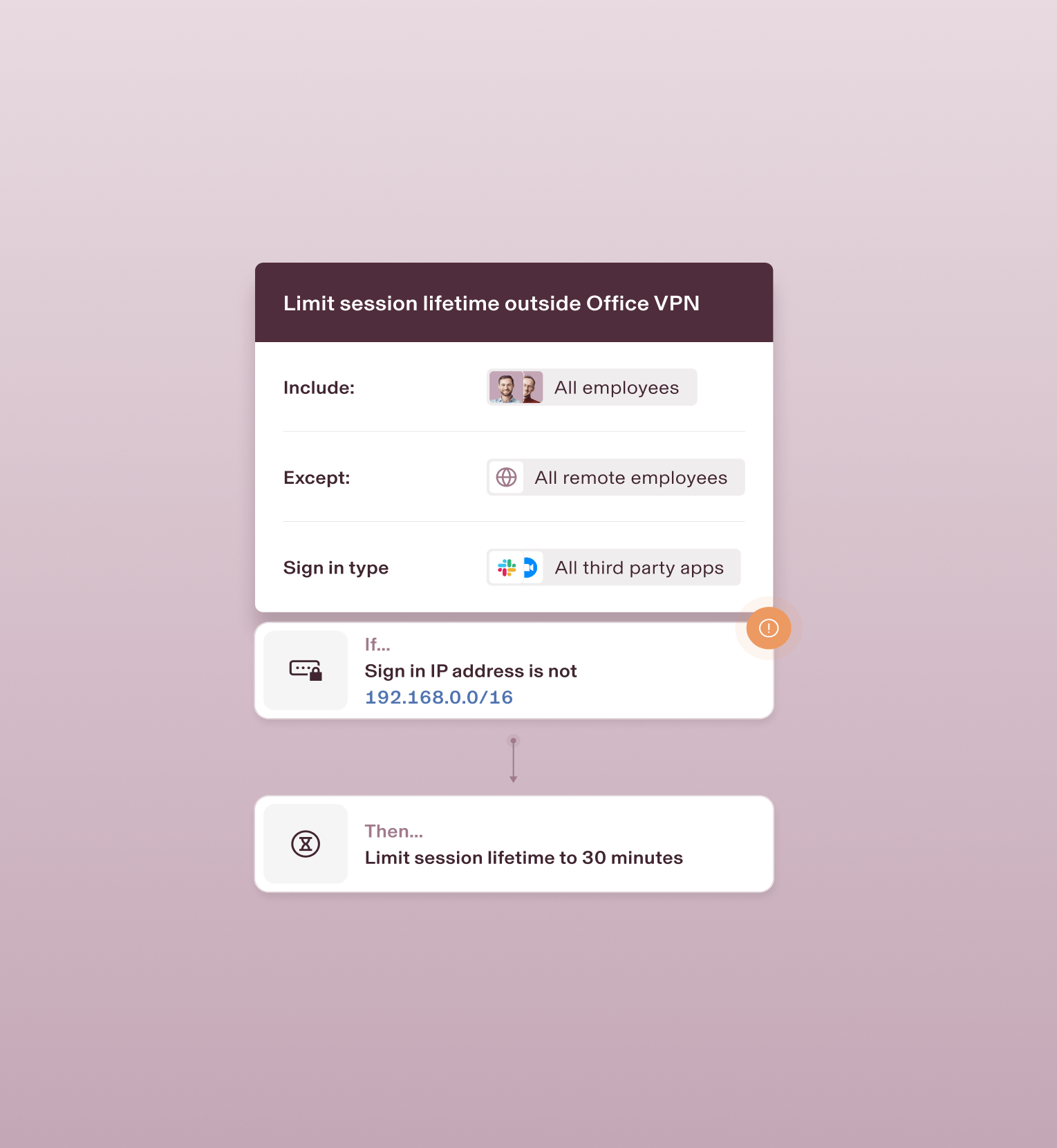 Example rule in Rippling titled "Limit session lifetime outside Office VPN" that says "If sign in IP address is not 192.168.0.0/16, then limit session lifetime to 30 minutes"