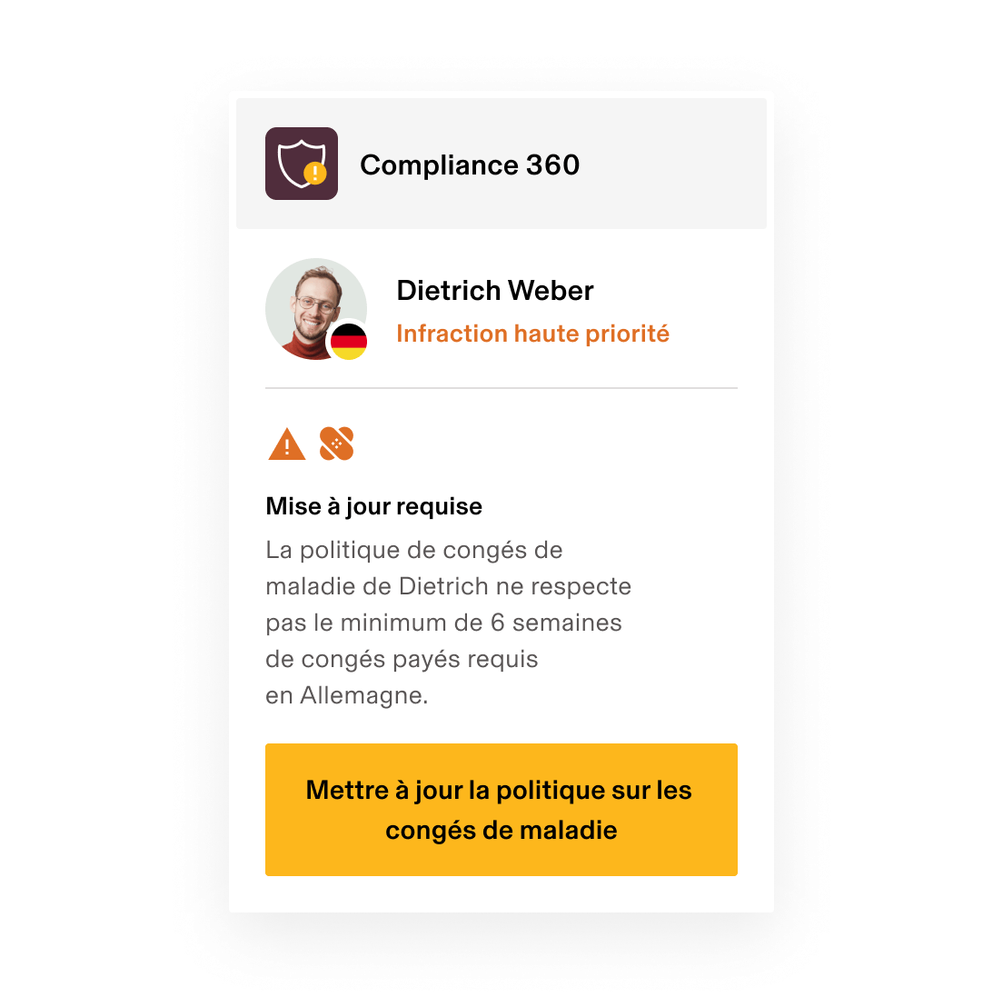 Alerte Compliance 360 qui indique une infraction haute priorité d’une politique de gestion des congés maladie insuffisante en Allemagne. Elle doit être mise à jour.