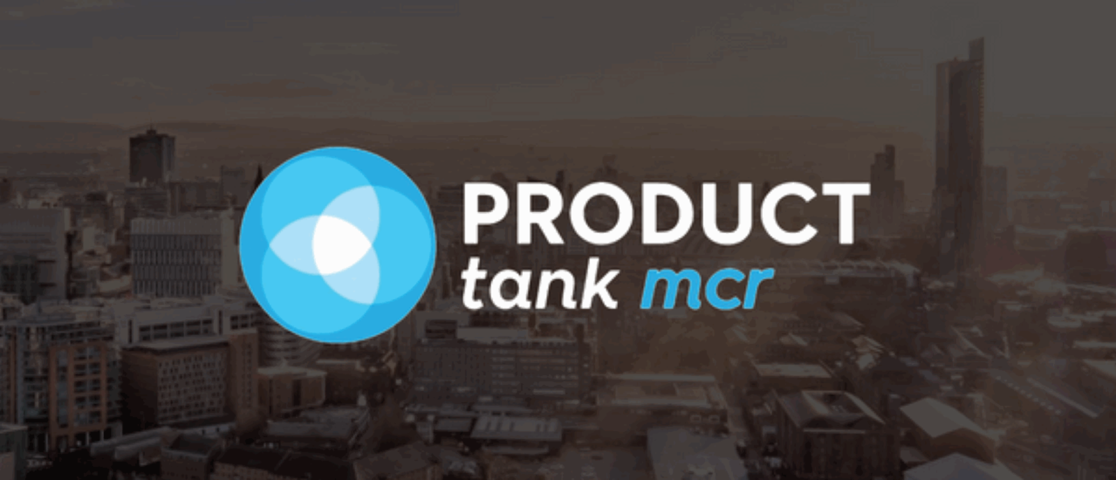 ProductTank - Manchester