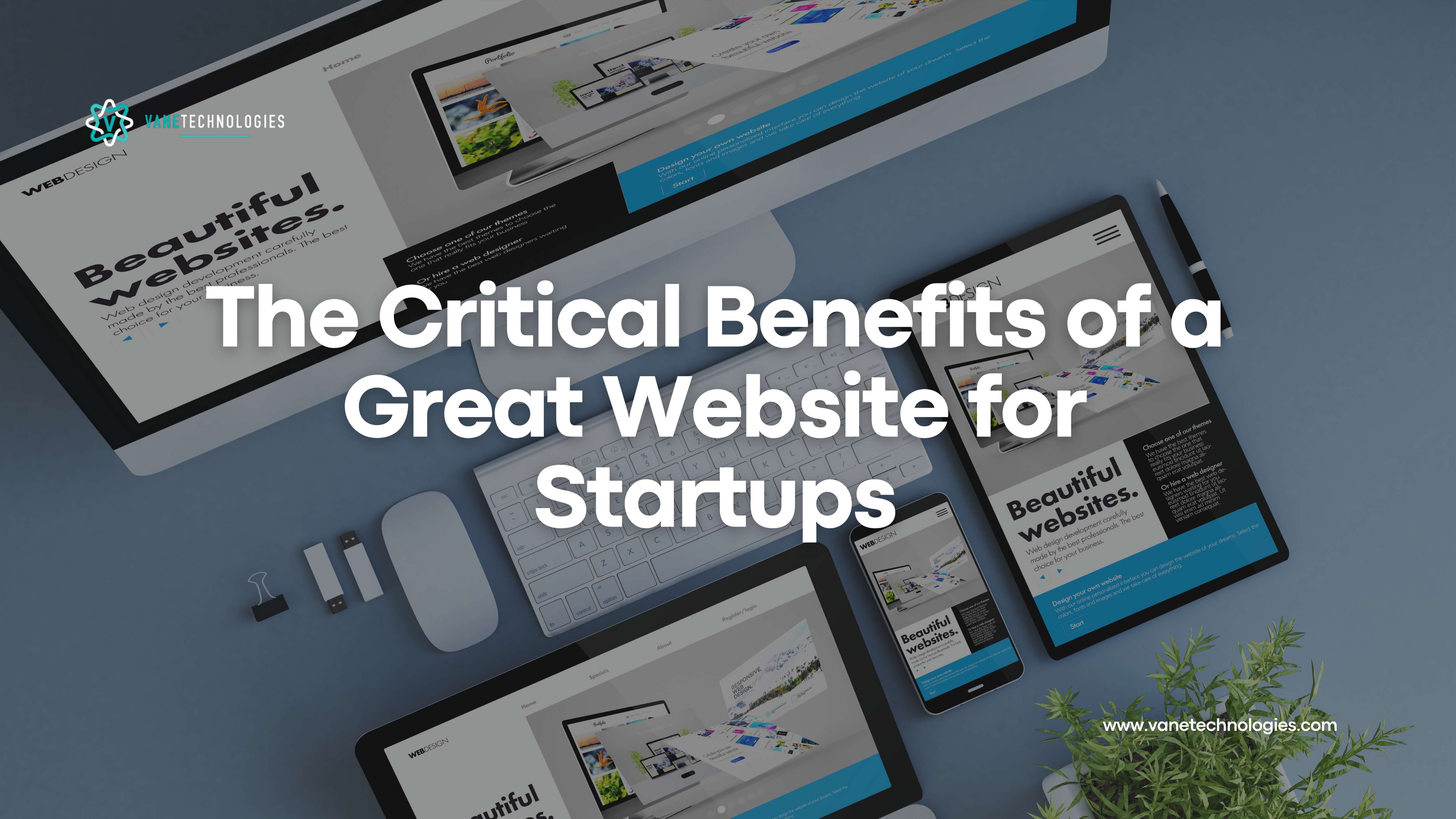 The Critical Benefits of a Great Website for Startups