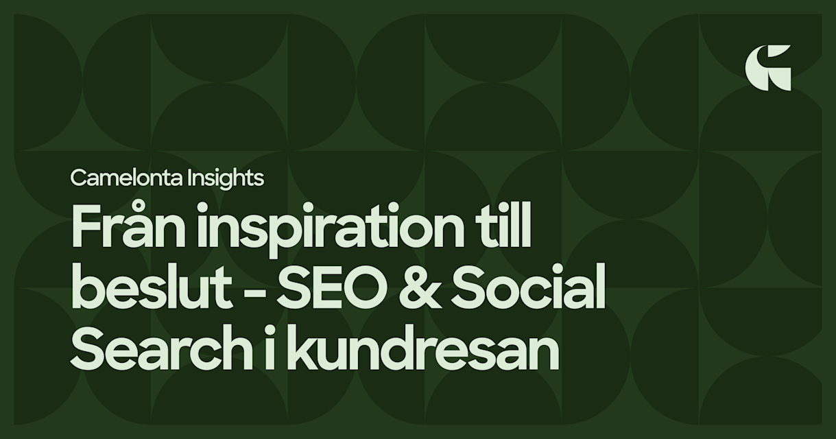 Från inspiration till beslut - SEO & Social Search i kundresan