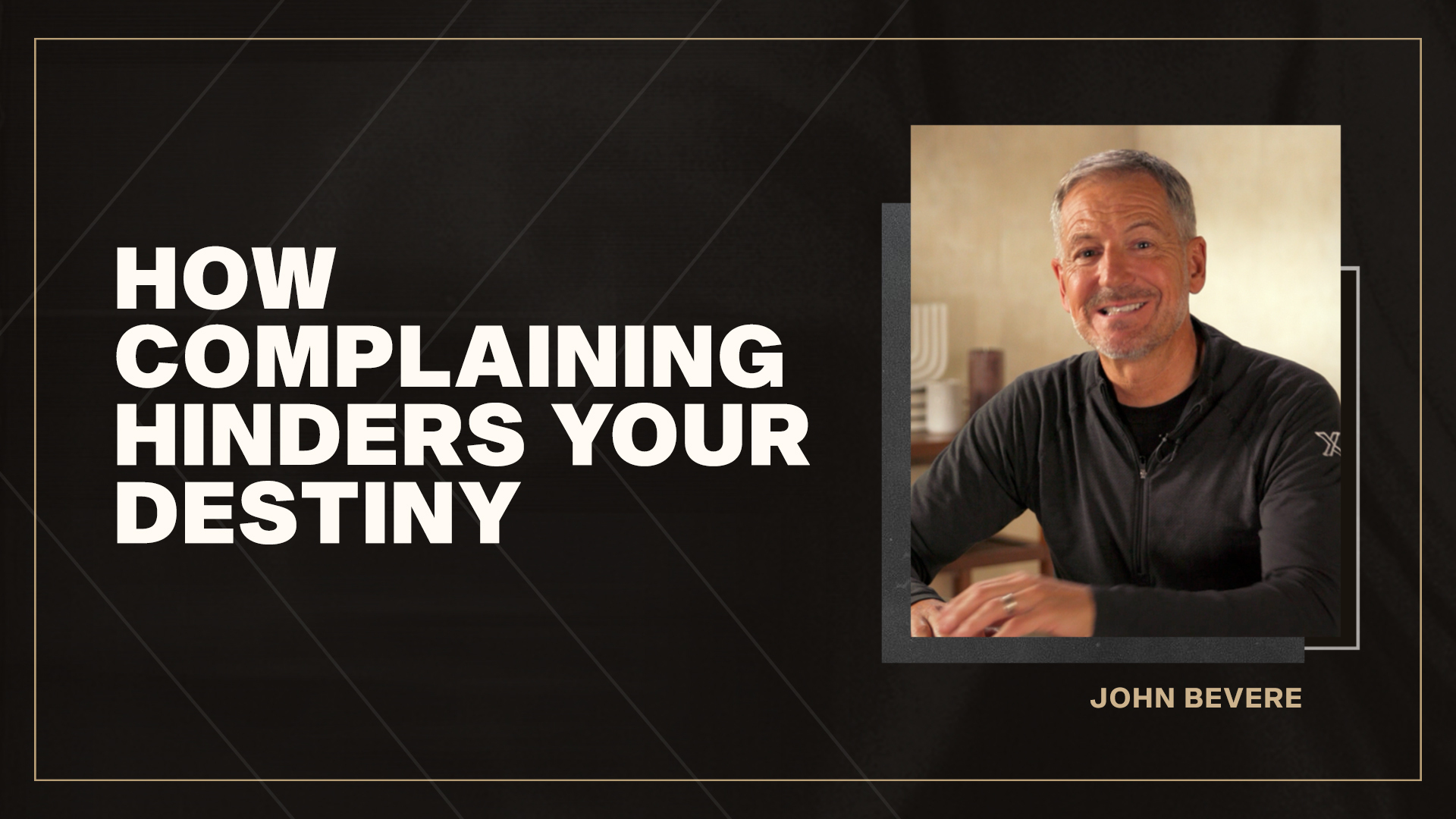 How Complaining Hinders Your Destiny - John Bevere