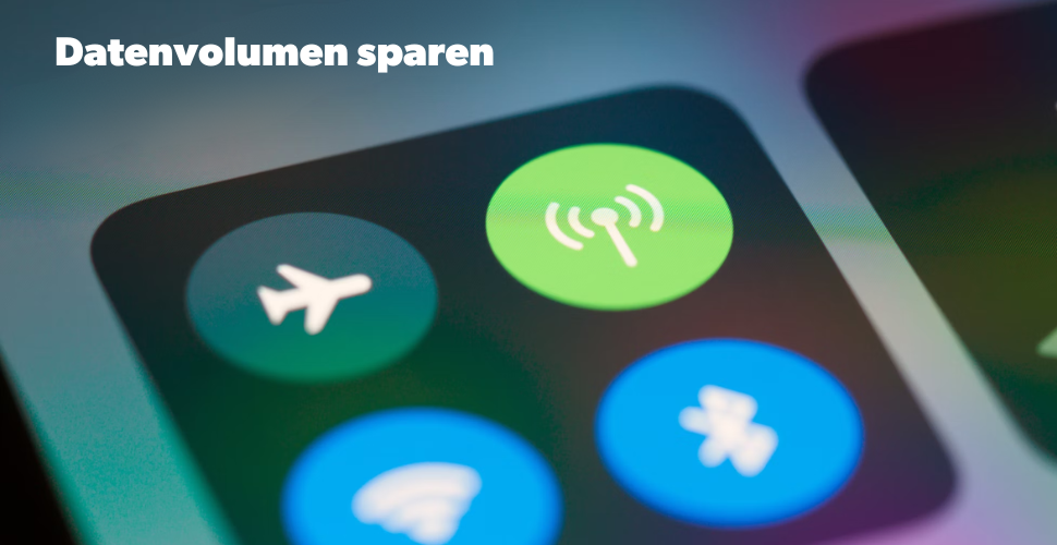 Datenvolumen sparen: Die 10 besten Tipps Datenvolumen sparen: Die 10 besten Tipps
