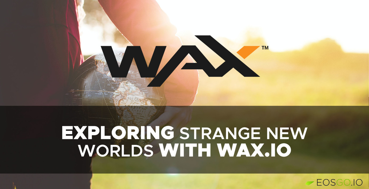 exploring-strange-new-worlds-with-wax-big2
