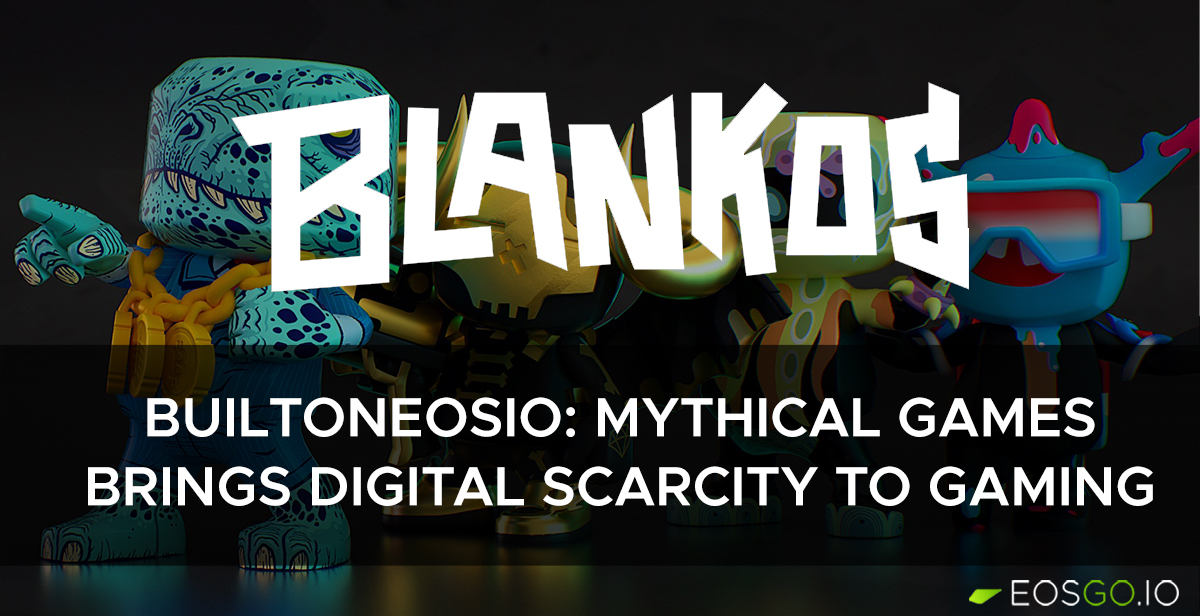builtoneosio-mythical-games-brings-digital-scarcity