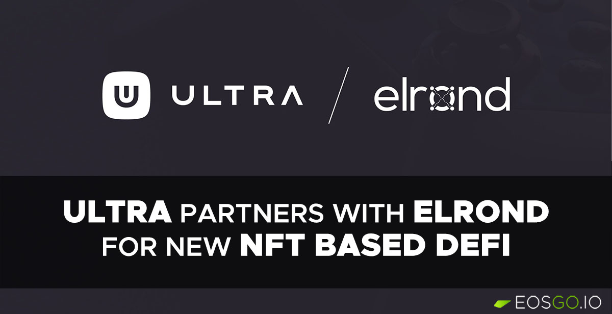 ultra-partners-with-elrond-for-new-nft-based-defi