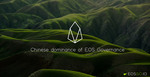 Chinese dominance of EOS Governance
