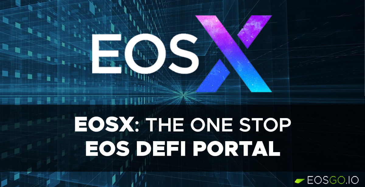 EOSX: The One Stop EOS DeFi Portal
