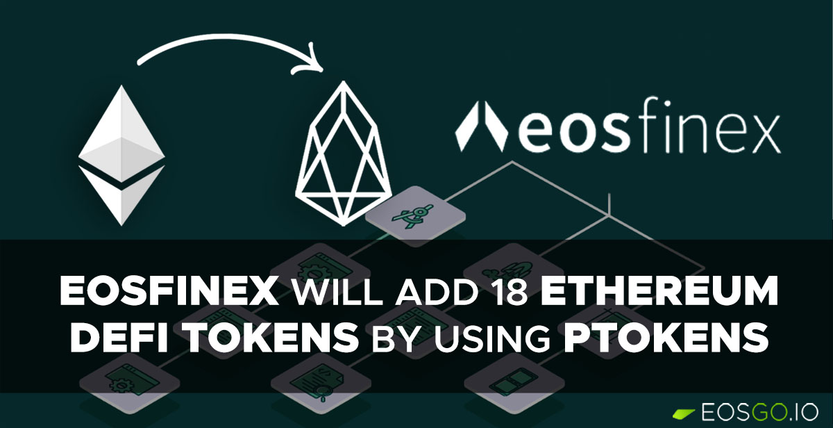 eosfinex will add 18 Ethereum DeFi tokens by using pTokens