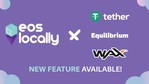 EOSLocally 目前已支持 WAX、EOSDT 和 USDT