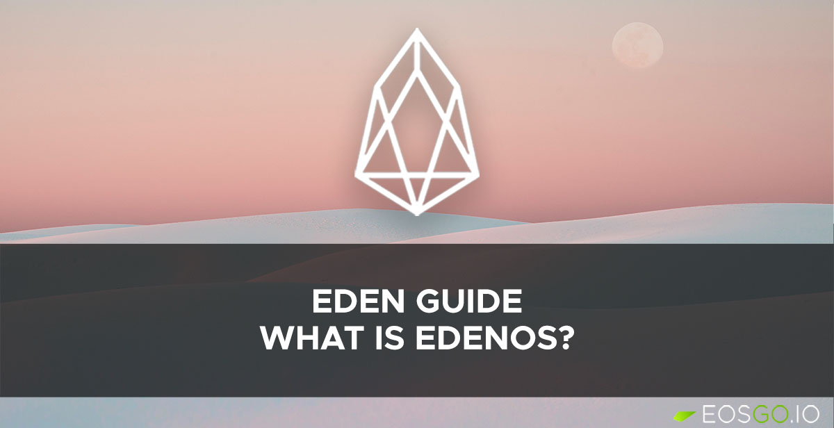 Eden指南：什么是EdenOS？
