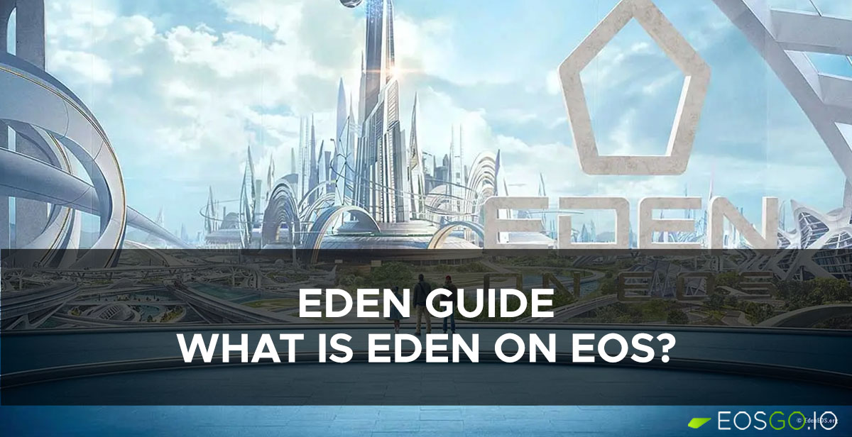Eden Guide: What is Eden on EOS?