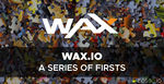 WAX.io: A Series of Firsts