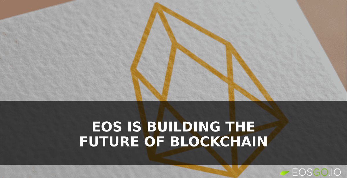 This Week: EOS Is Building The Future Of Blockchain