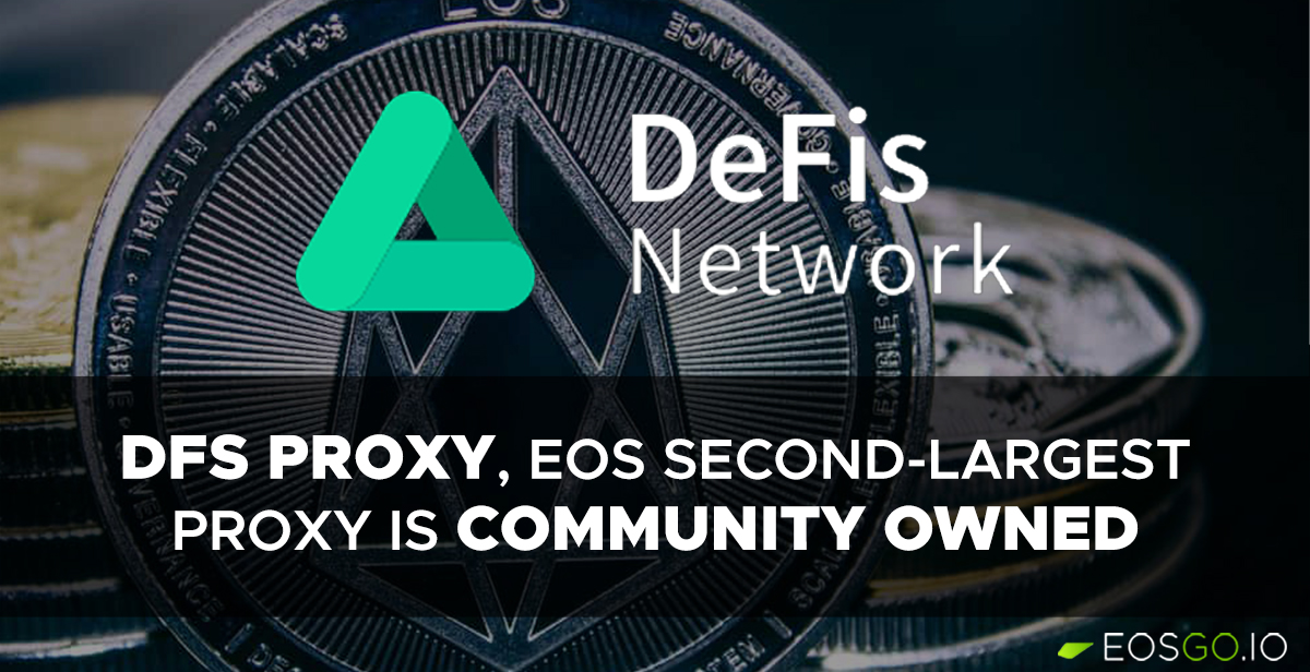 DFS Network Proxy, the EOS second-Largest Proxy is Community Owned