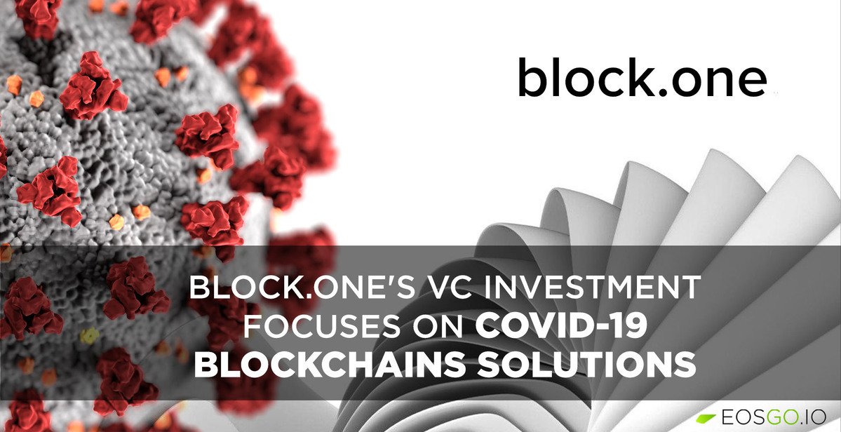 Block.One 的 VC 投资将专注于新冠肺炎的区块链解决方案