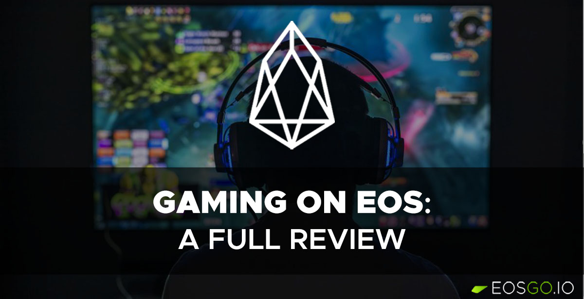 gaming-on-the-eos-blockchain-a-full-review