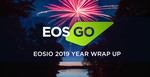EOSIO 2019 Year Wrap Up