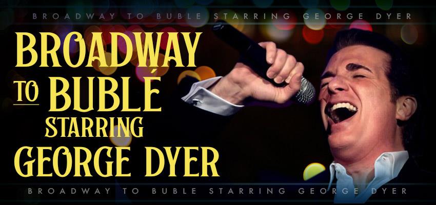 George Dyer in Branson MO - Bringing You Everything from Broadway to Bublé!